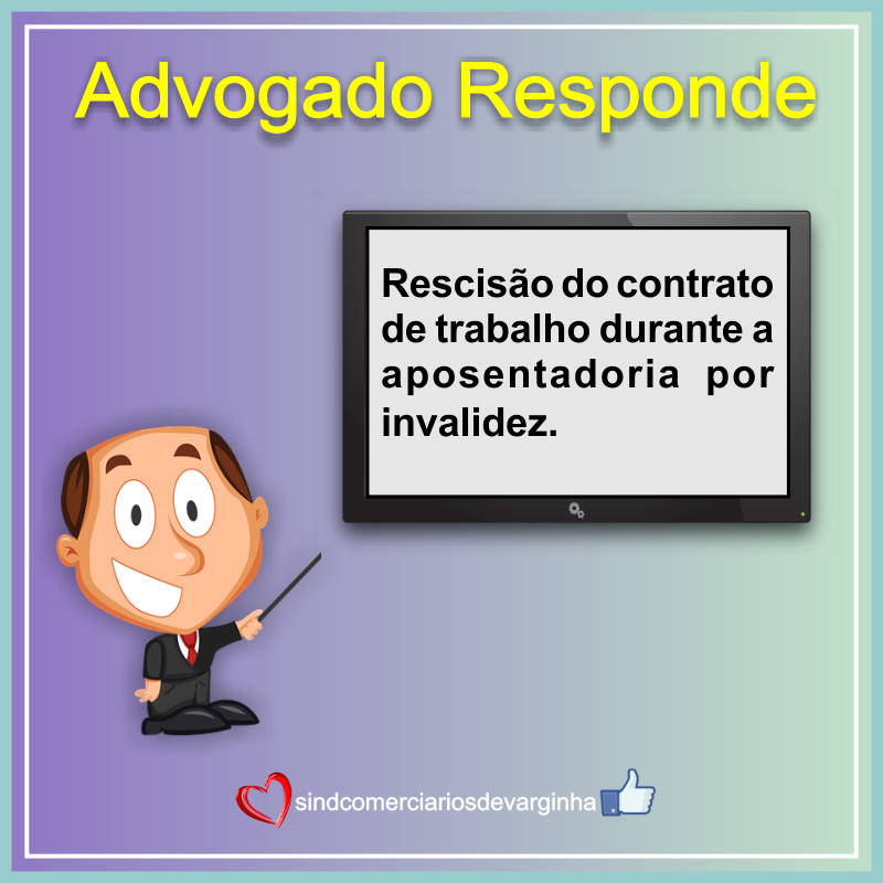Contrato de Trabalho Durante a Aposentadoria por Invalidez