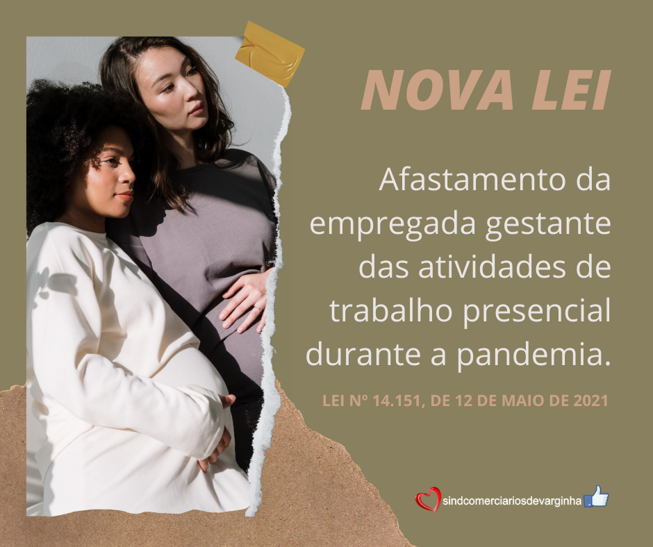 Empregadas Gestantes Deverão ser Afastadas das Atividades Presenciais.