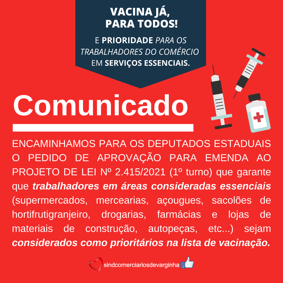 VACINA JÁ, para todos! Com prioridade para os trabalhadores do comércio em serviços essenciais.
