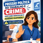 Pressão Política no Trabalho é Crime: saiba identificar o assédio eleitoral no comércio